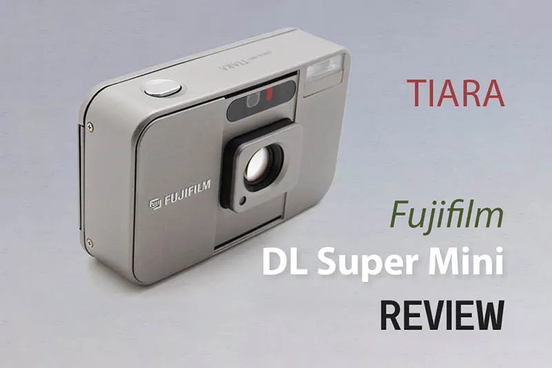 Fujifilm DL Super Mini Review: The Sardine Tiara | Dusty Grain