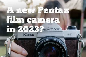 Film News: All about the new Pentax film camera announcement