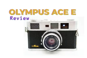 Olympus Ace E Review: A 35mm Rangefinder with Legacy